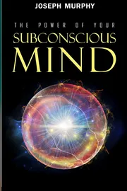 Cover of The Power of Your Subconscious Mind
